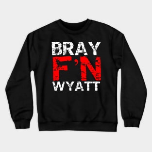 Bray F'N Wyatt! Crewneck Sweatshirt